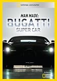 Man Made: Bugatti Super Car