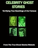 CELEBRITY GHOST STORIES - Terrifying True Hauntings About Famous People