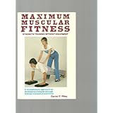 maximum muscular fitness how to develop strength without equipment maximum musc fit strn trg pr