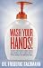 Wash Your Hands: Dirty Truth About Germs, Viruses, and Epidemics...and the Simple Ways to Protect Yourself in a Dangerous World by Fr?d?ric Saldmann