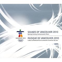 Sounds of Vancouver 2010 (Musik der Er�ffnungsfeier der Winterolympiade)