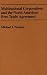 Multinational Corporations and the North American Free Trade Agreement: