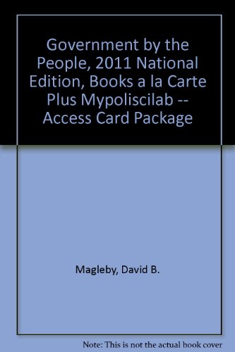 Government By the People, 2011 National Edition, Books a la Carte Plus MyPoliSciLab -- Access Card Package (24th Edition)