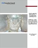 Review The Security Executive Council  / Security Careers: Defining Jobs, Compensation, Qualifications
