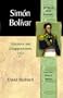 Simon Bolivar: Liberation and Disappointment (Library of World Biography Series)