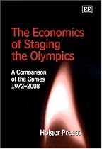 The Economics of Staging the Olympics: A Comparison of the Games 1972-2008
