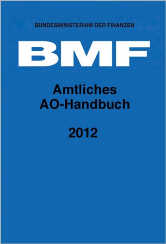 NWB Verlag Amtliches AO-Handbuch 2012: mit Anwendungserlass zur Abgabenordnung (AEAO), Finanzgerichtsordnung (FGO) und weiteren Gesetzen