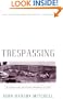 Trespassing: An Inquiry Into the Private Ownership of Land