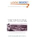 Trespassing: An Inquiry into the Private Ownership of Land