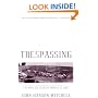 Trespassing: An Inquiry into the Private Ownership of Land