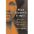 Miss Alcott's E-mail: Yours for Reforms of All Kinds