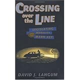 crossing over the line legislating morality and the mann act chicago series on sexuality history and society
