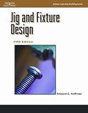 Jig and Fixture Design, 5E (Delmar Learning Drafting)