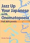 Jazz Up Your Japanese with Onomatopoeia: For All Levels