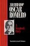 Archbishop Oscar Romero: A Shepherd's Diary