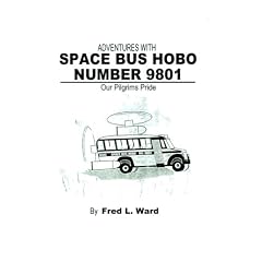 Adventures with Space Bus Hobo Number 9801: Our Pilgrim's Pride