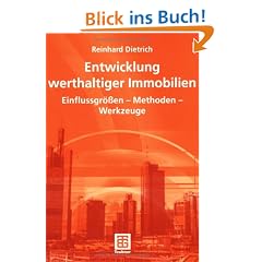 Entwicklung werthaltiger Immobilien: Einflussgr��en - Methoden - Werkzeuge