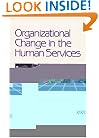 Organizational Change in the Human Services (SAGE Sourcebooks for the Human Services)