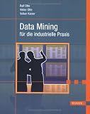 Data Mining für die industrielle Praxis.