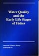 Water Quality and the Early Life Stages of Fishes (American Fisheries Society Symposium)