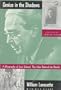 Genius in the Shadows: A Biography of Leo Szilard, the Man Behind the Bomb