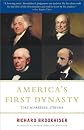 America's First Dynasty : The Adamses, 1735--1918
