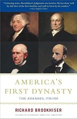 America's First Dynasty : The Adamses, 1735--1918