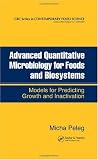 Advanced Quantitative Microbiology for Foods and Biosystems: Models for Predicting Growth and Inactivation (Contemporary Food Science)
