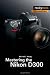 Mastering the Nikon D300: The Rocky Nook Manual