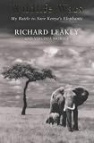 Wildlife Wars: My Battle to Save Kenya's Elephants