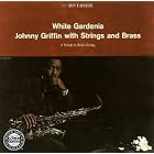 Click here to buy White Gardenia by  Johnny Griffin .