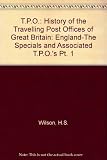 TPO : a history of the Travelling Post Offices of Great Britain