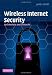Wireless Internet Security: Architecture and Protocols