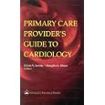 Primary Care Provider's Guide to Cardiology by Glenn N. Levine and Douglas L. Mann