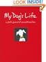 My Dog's Life: A Photo Journal of Unconditional Love