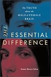The Essential Difference : The Truth About The Male And  Female Brain