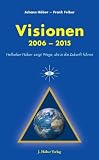Produkt-Bild: Visionen 2006-2015: Hellseher H&ouml;ber zeigt Wege, die in die Zukunft f&uuml;hren