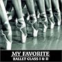 My Favorite Ballet Class I&II