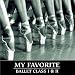 My Favorite Ballet Class I II