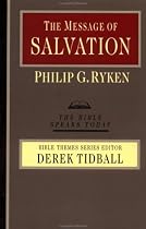 The Message of Salvation: By God's Grace, for God's Glory (The Bible Speaks Today)