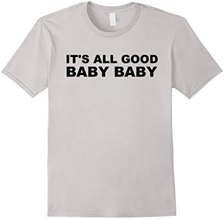 Men's Its all good baby baby t shirt 3XL Silver
