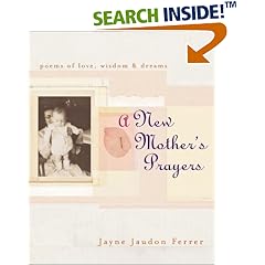 A New Mother's Prayers: Poems of Love, Wisdom & Dreams