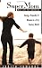 Supermom Has Left the Building: Being a Proverbs 31 Woman in a 21st Century World