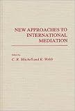 New Approaches to International Mediation: (Contributions in Political Science)