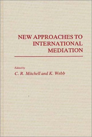 New Approaches to International Mediation: (Contributions in Political Science)