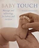 Baby Touch: Massage and Reflexology for Babies and Children