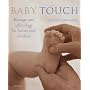 Baby Touch: Massage and Reflexology for Babies and Children