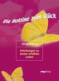 Produkt-Bild: Die Hotline zum Gl&uuml;ck. Anleitungen zu einem erf&uuml;llten Leben