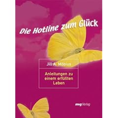 Die Hotline zum Gl�ck. Anleitungen zu einem erf�llten Leben