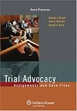 Trial Advocacy: Assignments and Case Files